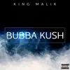 King Malik - Bubba Kush